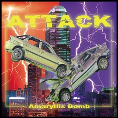 Amaryllis Bomb - Attack Feat. Youslees