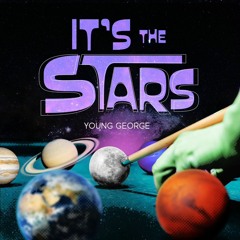 It's The Stars (Prod. Young George)