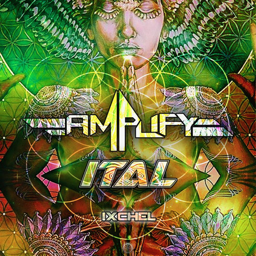 Ital & Amplify - Ixchel