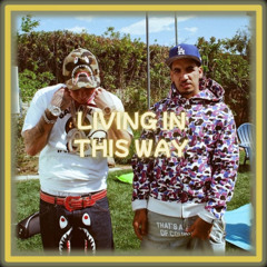 Living in This Way - Shoreline Mafia x West Coast Type Beat