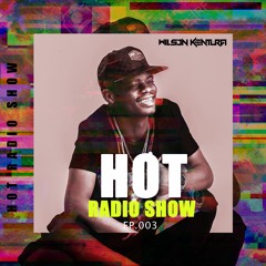 HOT RADIO SHOW.003(Afro House Edition) - WILSON KENTURA