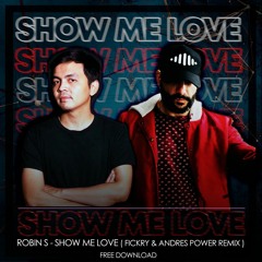 Robin S - Show Me Love(Fickry, Andres Power Remix)Free Download
