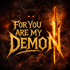 For You Are My Demon