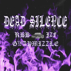 RBB X GWAPMIZZLE X JZF “DEAD SILENCE” [prod. Jewfy]