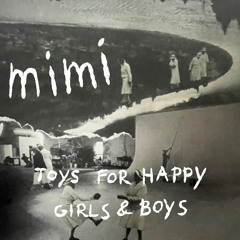 MIMI - Toys For Happy Girls And Boys (09.03.24)