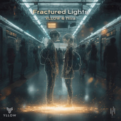 YLLOW & Niira - Fractured Lights