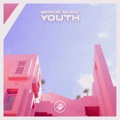 Mirror Music - Youth [Summer Sounds Release]