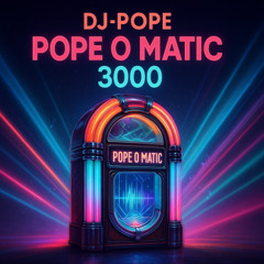 Pope O Matic 3000 - 85 Min set with all the transitions