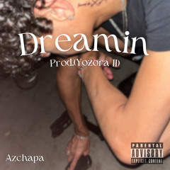 Dreamin (prod.Yozora ll)