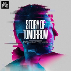 Brennan Heart & Jay Mason - Story Of Tomorrow