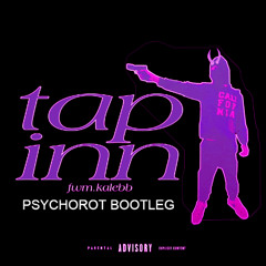 FWM.KALEBB - TAP INN (PSYCHOROT BOOTLEG)