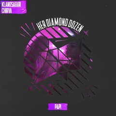 Klangsafari, CHIRVA - Papi (Extended Mix) [HER DIAMOND DOZEN]