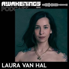 Awakenings Podcast S292 - Laura Van Hal