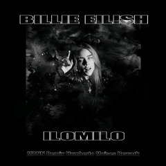 Billie Eilish - Ilomilo (MBNN remix Humberto Moises Rework)