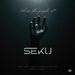 Seku - Where The People At?