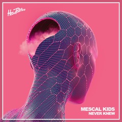 Mescal Kids - Never Knew (Original Mix)[HP073]