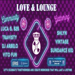 Love and Lounge Dec 2nd, 2023 @ Eris