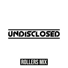 Undisclosed: Rollers Mix