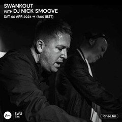 Swankout with DJ Nick Smoove - 06 April 2024