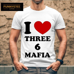 Aja Argent I Love Three 6 Mafia Shirt