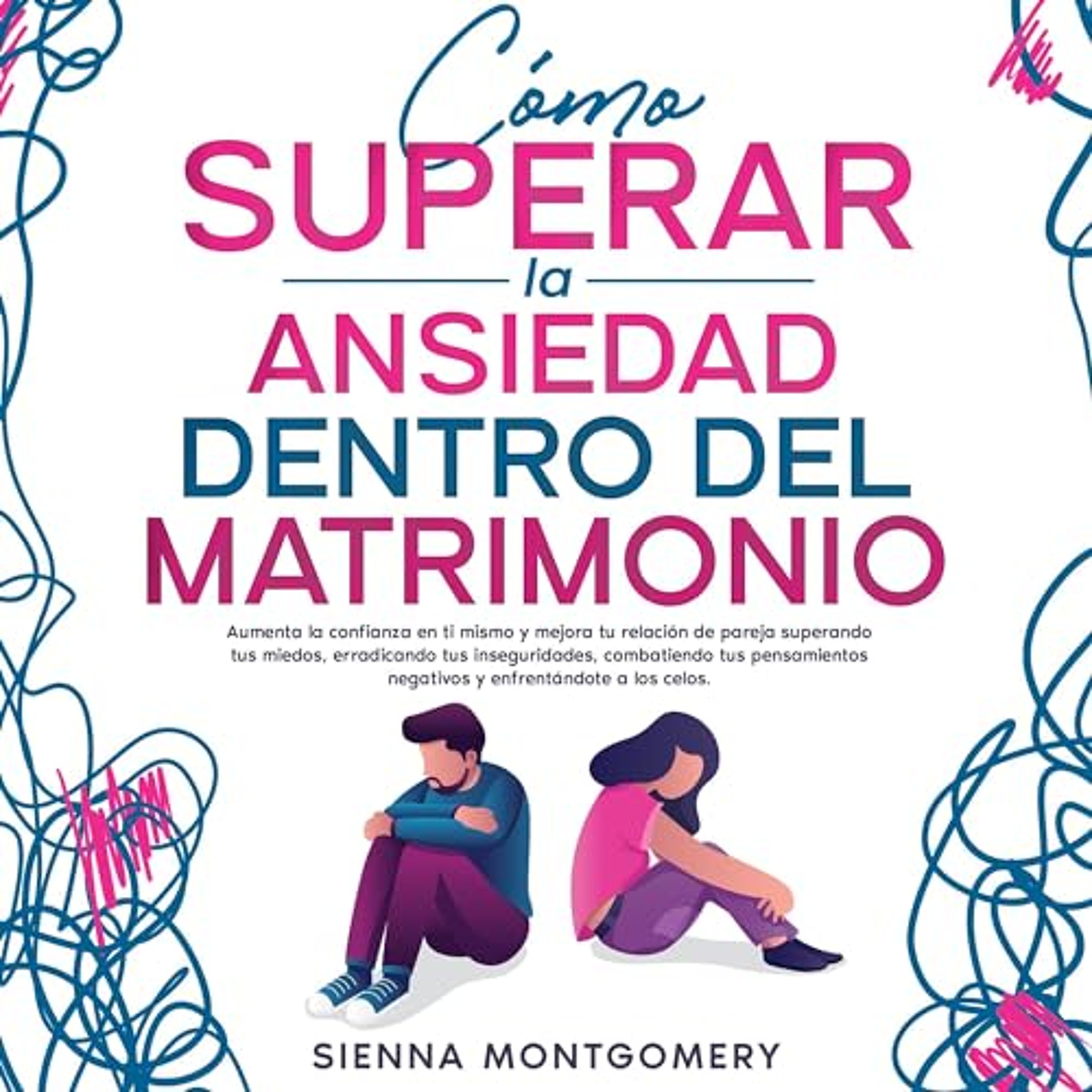 Cómo superar la ansiedad dentro del matrimonio [How to Overcome Anxiety Within Marriage] (Audiolibro) | Prueba Gratis