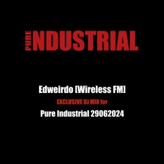 Edweirdo [Wireless FM] Pure Industrial DJ mix 29th June 2024 London