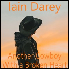 Iain Darey - Another Cowboy With a Broken Heart