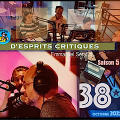 D'ESPRITS CRITIQUES n°38 - Par Emmanuel SERAFINI Au Théatre De L'Elysée - L06 OCT. 2025 - Saison 4