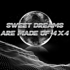 Sweet Dreams Are Made Of 4X4