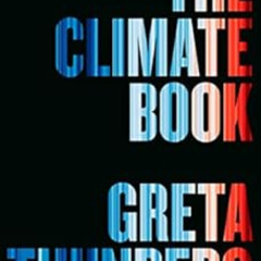 [ACCESS] EPUB 🎯 The Climate Book: The Facts and the Solutions by Greta Thunberg [EPU