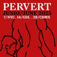 PERVERT JUNE 2025