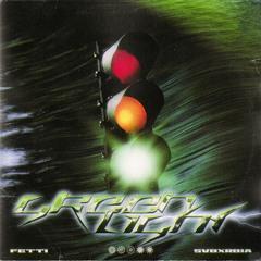 Greenlight (ft svbxrbia)
