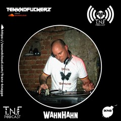 Wahnhahn - TnF Podcast #279