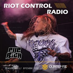ELLE RICH - Riot Control Radio 111