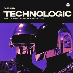 Daft Punk - Technologic (Apollo Nash Altered Reality Mix)