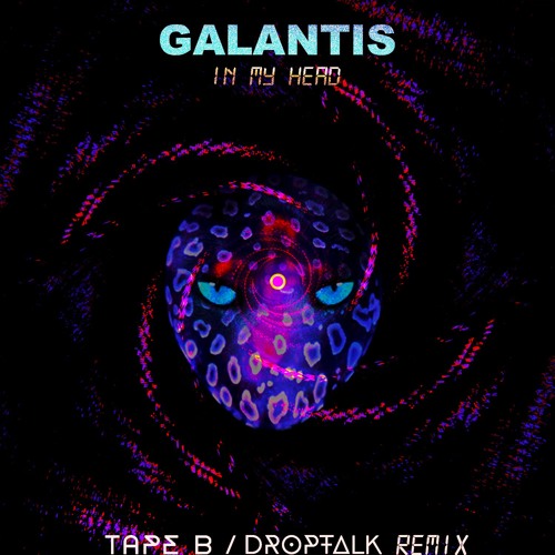 Galantis - In My Head (Tape B / DropTalk Remix) (Headbang Society Premiere)
