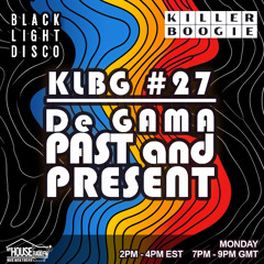 Killer Boogie #27 with DeGama -  'Past & Present Pt 2' Live Set