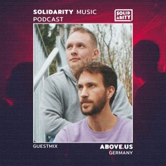 Solidarity Music Podcast | #15 Guestmix by Above.Us