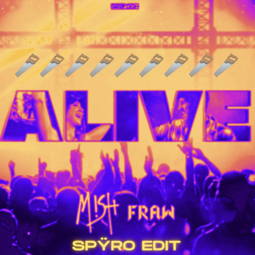 Fraw & MISH - Alive (SPIRO Edit) ZAAG KICK/RAWTEMPO