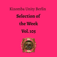 Kizomba Unity Berlin by DJ Fabinho FM - Selection of the Week Vol. 105