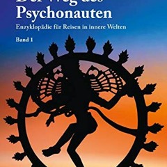 ✔️ Read Der Weg des Psychonauten - Band 1: Enzyklopädie für Reisen in innere Welten (German Ed