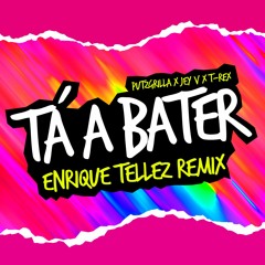 Ta a Bater (Enrique Tellez Remix)FREE DOWNLOAD