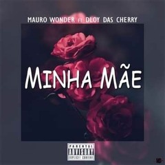 Mauro Wonder x Dloy  - Minha mãe