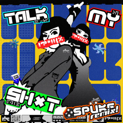 TALK MY SH*T (spüke Remix) [feat. Dean Mitchell]