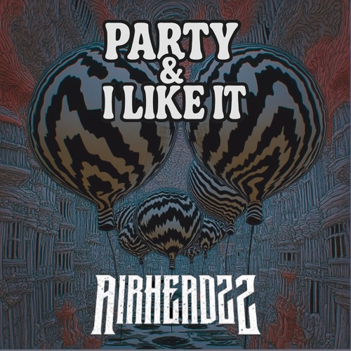 Party & I Like It (FREE DOWNLOAD)