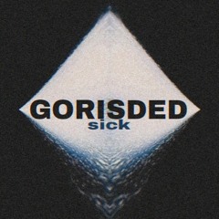 GORISDED - SICK