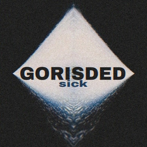 GORISDED - SICK