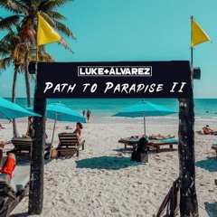 Luke + Álvarez - Path to Paradise II