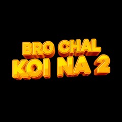 BRO CHAL KOI NA 2 | Lakshh | Deol Harman | Latest Punjabi Songs 2021