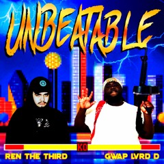 Unbeatable (Ft. Gwap Lvrd D)